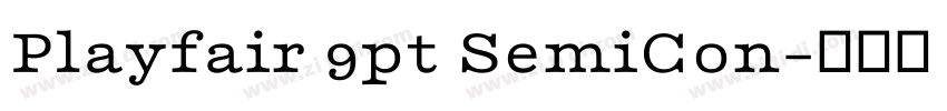 Playfair 9pt SemiCon字体转换